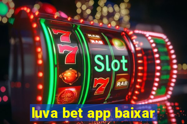 luva bet app baixar